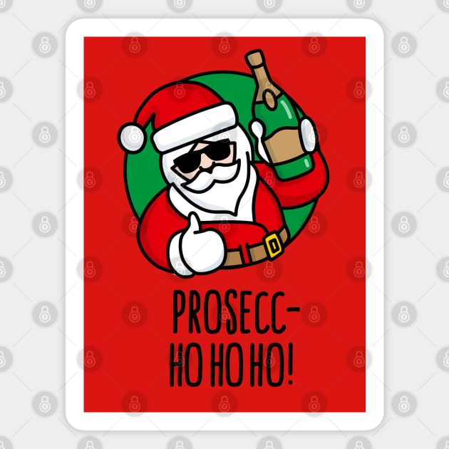 Prosecc- ho ho ho prosecco funny Santa Claus wine Magnet by LaundryFactory